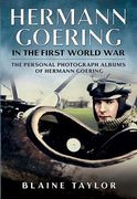 Hermann Goering in the First World War: The Personal Photograph Albums of Hermann Goering (en Inglés)