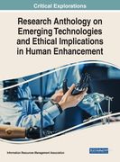 Research Anthology on Emerging Technologies and Ethical Implications in Human Enhancement (en Inglés)