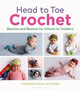 Head to toe Crochet: Beanies and Booties for Beautiful Babies (en Inglés)