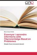 ensenyar i aprendre infermeria amb l ` aprenentatge basat en problemes