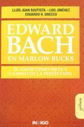 Edward Bach en Marlow Bucks el Amor Como Meta y Camino de la Perfección