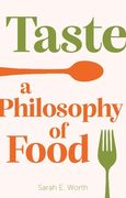 Taste: A Philosophy of Food (en Inglés)