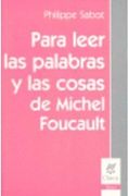 Para leer las palabras y las cosas de Michel Foucault
