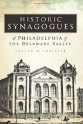 Historic Synagogues of Philadelphia & the Delaware Valley (en Inglés)