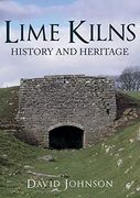 Lime Kilns: History and Heritage 
