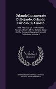 Orlando Innamorato Di Bojardo, Orlando Furioso Di Ariosto: With An Essay On The Romantic Narrative Poetry Of The Italians. Essai On The Romantic Narra (en Inglés)