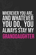 Wherever you Are, and Whatever you do, you Always Stay my Granddaughter (en Inglés)