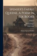 Spenser's Faerie Queene. A Poem in six Books; With the Fragment Mutabilite; Volume 6 (en Inglés)