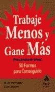 Trabaje Menos Y Gane Mas