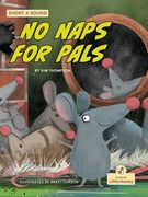 No Naps for Pals (my Decodable Readers) (en Inglés)
