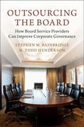 Outsourcing the Board: How Board Service Providers can Improve Corporate Governance (en Inglés)