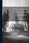 The Life of President Edwards (en Inglés)