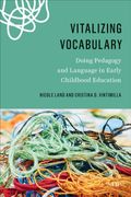 Vitalizing Vocabulary: Doing Pedagogy and Language in Early Childhood Education (en Inglés)
