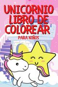 Unicornio Libro de Colorear Para Niños: Unicornio Libro Para Colorear Para Niños y Adultos