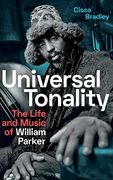 Universal Tonality: The Life and Music of William Parker (en Inglés)