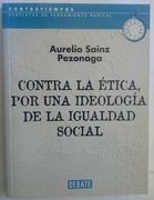 Contra la Etica: Por una Ideologia de la Igualdad Social