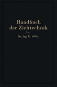 Handbuch der Ziehtechnik: Planung und Ausführung, Werkstoffe, Werkzeuge und Maschinen (German Edition)
