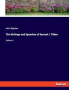 The Writings and Speeches of Samuel j. Tilden: Volume i