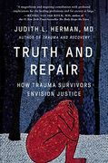 Truth and Repair: How Trauma Survivors Envision Justice (en Inglés)