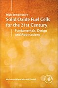 High-Temperature Solid Oxide Fuel Cells for the 21St Century: Fundamentals, Design and Applications (en Inglés)
