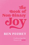The Book of Non-Binary Joy: Embracing the Power of you (en Inglés)
