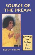 source of the dream: my way to sathya sai baba