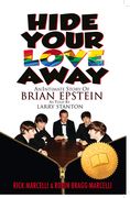 Hide Your Love Away: An Intimate Story of Brian Epstein as Told by Larry Stanton (en Inglés)