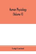 Human Physiology (Volume v) (en Inglés)