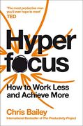 Hyperfocus: How to Work Less to Achieve More (en Inglés)