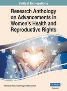 Research Anthology on Advancements in Women's Health and Reproductive Rights, VOL 1 (en Inglés)