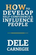 How to Develop Self-Confidence & Influence People (en Inglés)