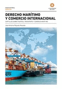 DERECHO MARÍTIMO Y COMERCIO INTERNACIONAL CAPÍTULOS SOBRE PUERTOS, TRANSPORTE Y COMERCIO MARÍTIMO