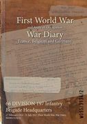 66 DIVISION 197 Infantry Brigade Headquarters: 27 February 1914 - 31 July 1917 (First World War, War Diary, WO95/3134/2) (en Inglés)