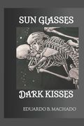 Sun glasses: dark kisses