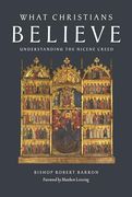 What Christians Believe: Understanding the Nicene Creed (en Inglés)
