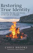 Restoring True Identity: Encounter the ups and Downs in the Life of a Disciple (en Inglés)