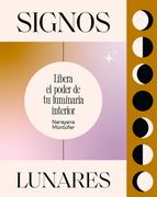 Signos Lunares: Libera El Poder de Tu Luminaria Interior