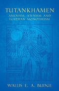 Tutankhamen - Amenism, Atenism and Egyptian Monotheism 