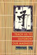 Teach us to Outgrow our Madness (Oe, Kenzaburo) (en Inglés)