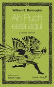 Ah Puch Está Aquí y Otros Textos (in Spanish)