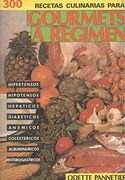 Gourmets a Regimen 300 Recetas Culinarias