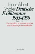 Deutsche Exilliteratur 1933-1950: Band 1: Die Vorgeschichte Des Exils Und Seine Erste Phaseteilband 1.1: Die Mentalität Der Weimardeutschen / Die Poli (en Alemán)
