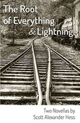 The Root of Everything and Lightning: Two Novellas (en Inglés)
