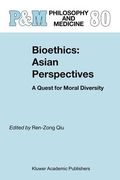 bioethics: asian perspectives: a quest for moral diversity