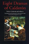 eight dramas of calderon: pedro calderon de la barca