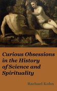 Curious Obsessions in the History of Science and Spirituality (en Inglés)