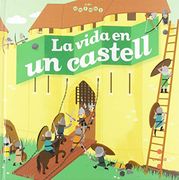 La Vida en un Castell. (en Catalán)