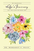 My Incredible Life's Journey: Yes, you Also can Make one (en Inglés)