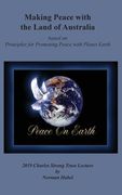 Making Peace with the Land of Australia: Based on Principles for Promoting Peace with Planet Earth (en Inglés)