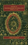 History of Freemasonry in England from 1567 to 1813 (en Inglés)